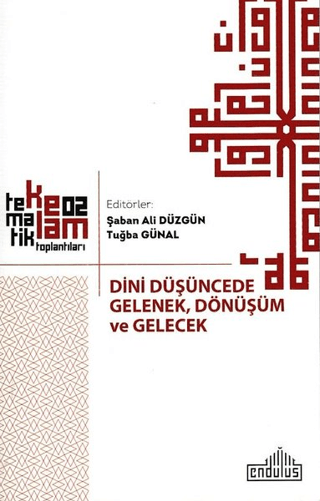 Dini Düşüncede Gelenek, Dönüşüm ve Gelecek Şaban Ali Düzgün