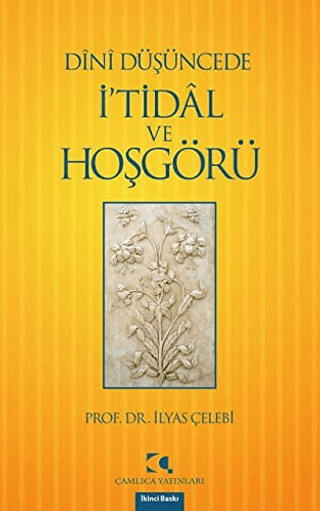 Dini Düşüncede İ\'tidal ve Hoşgörü İlyas Çelebi