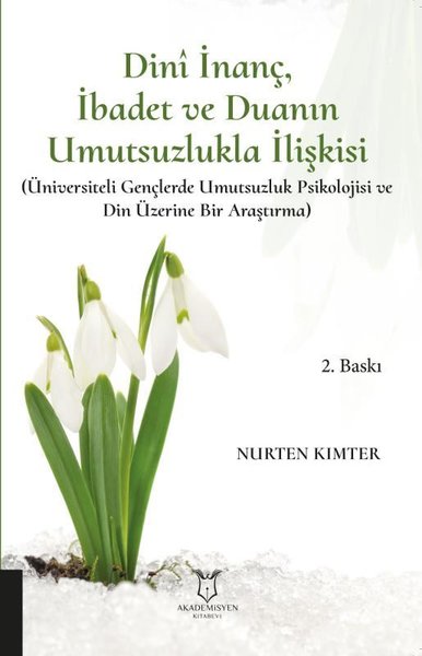 Dini İnanç İbadet ve Duanın Umutsuzlukla İlişkisi Nurten Kımter