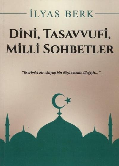 Dini, Tasavvufi, Milli Sohbetler İlyas Berk