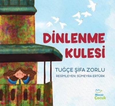 Dinlenme Kulesi Tuğçe Şifa Zorlu