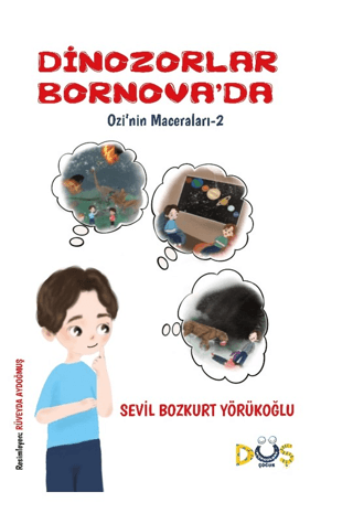 Dinozorlar Bornova'da - Ozi'nin Maceraları 2 Sevil Bozkurt Yörükoğlu