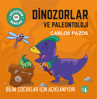 Dinozorlar ve Paleontoloji - Geleceğin Dahileri Carlos Pazos