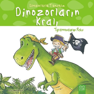 Dinozorların Kralı - Tyrannosaurus Reks Anna Obiols