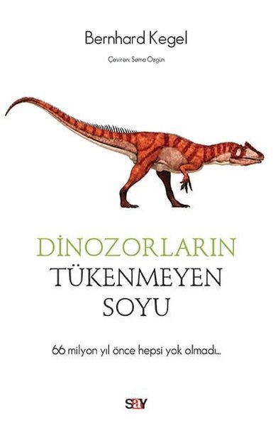 Dinozorların Tükenmeyen Soyu Bernhard Kegel