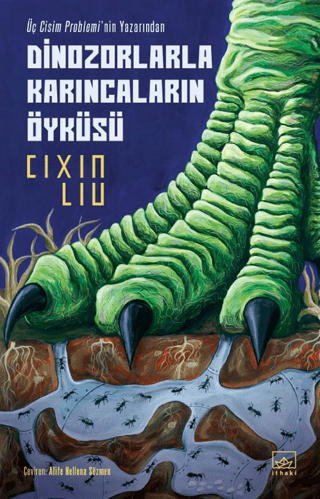 Dinozorlarla Karıncaların Öyküsü Cixin Liu