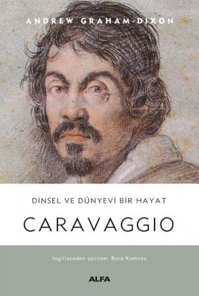 Caravaggio (Ciltli) Andrew Graham Dixon