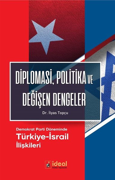 Diplomasi, Politika ve Değişen Dengeler İlyas Topçu