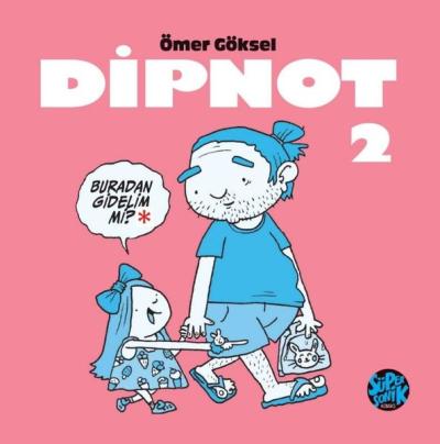 Dipnot 2 - Buradan Gidelim mi? Ömer Göksel