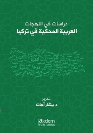 Dirasat Fi'l-Lehecati'l-Arabiyyeti'l-Mahkiyye Fi Turkiya - Studıes On 