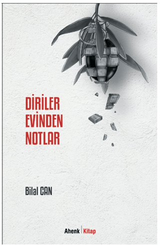 Diriler Evinden Notlar Bilal Can