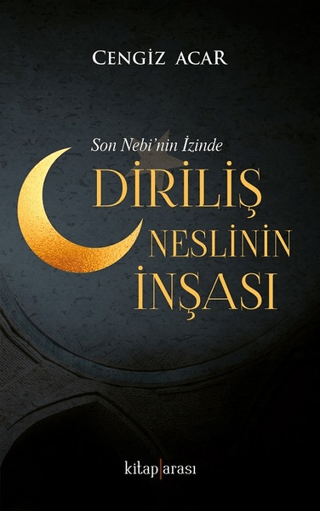 Diriliş Neslinin İnşası Cengiz Acar