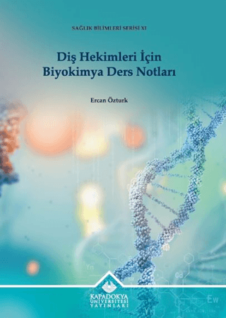 Diş Hekimleri İçin Biyokimya Ders Notları - Sağlık Bilimleri Serisi 11