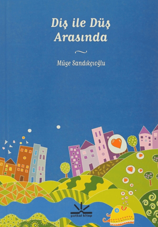 Diş İle Düş Arasında %15 indirimli Müge Sandıkçıoğlu