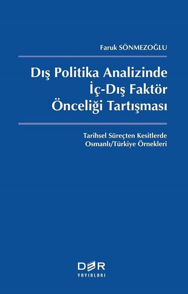 Dış Politika Analizinde İç-Dış Faktör Önceliği Tartışması Faruk Sönmez