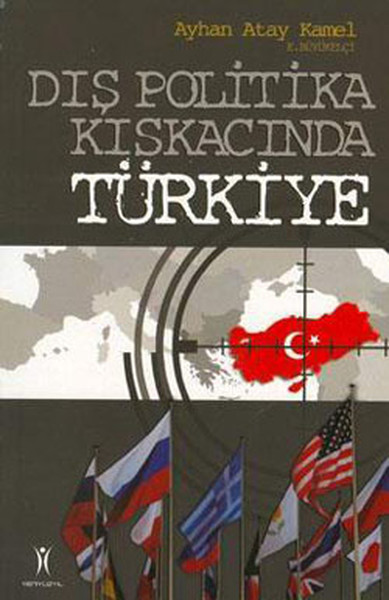 Dış Politika Kıskacında Türkiye Ayhan Atay Kamel