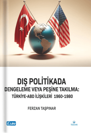 Dış Politikada Dengeleme veya Peşine Takılma Türkiye-ABD İlişkileri (1