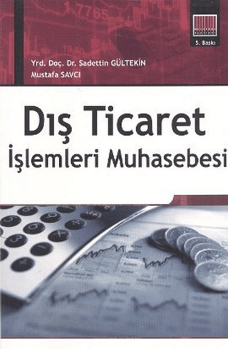 Dış Ticaret İşlemleri Muhasebesi Sadettin Gültekin