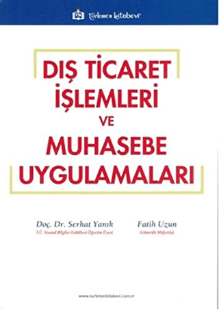 Dış Ticaret İşlemleri ve Muhasebe Uygulamaları %10 indirimli Serhat Ya