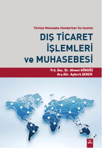 Dış Ticaret İşlemleri ve Muhasebesi Ahmet Gökgöz