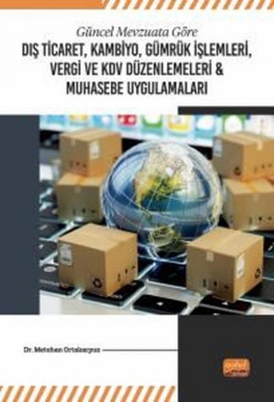 Dış Ticaret, Kambiyo, Gümrük İşlemleri, Vergi ve KDV Düzenlemeleri ve 