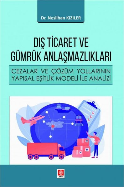 Dış Ticaret ve Gümrük Anlaşmazlıkları - Cezalar ve Çözüm Yollarının Ya