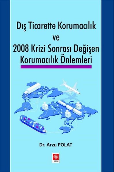 Dış Ticarette Korumacılık ve 2008 Krizi Sonrası Değişen Korumacılık Ön