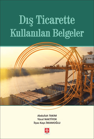 Dış Ticarette Kullanılan Belgeler Abdullah Takım