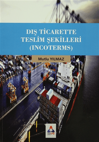 Dış Ticarette Teslim Şekilleri (Incoterms) Mutlu Yılmaz