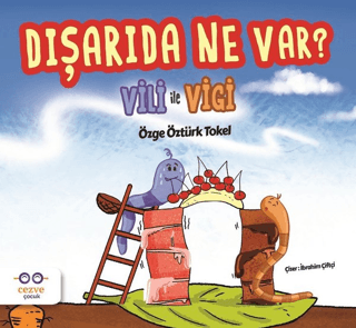 Dışarıda Ne Var? - Vili ile Vigi Özge Öztürk Tokel