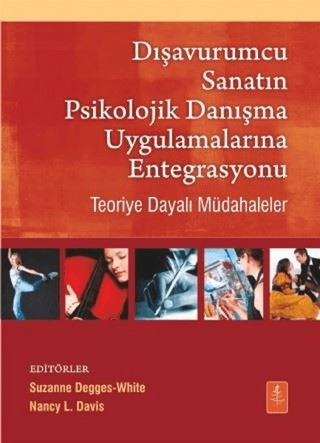 Dışavurumcu Sanatın Psikolojik Danışma Uygulamalarına Entegrasyonu Suz