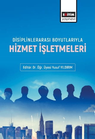 Disiplinlerarası Boyutlarıyla Hizmet İşletmeleri Kolektif