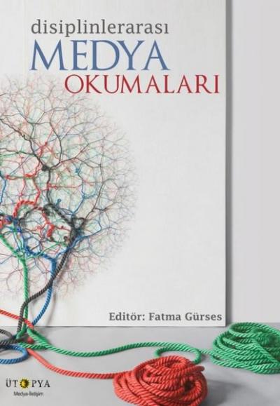 Disiplinlerarası Medya Okumaları Fatma Gürses