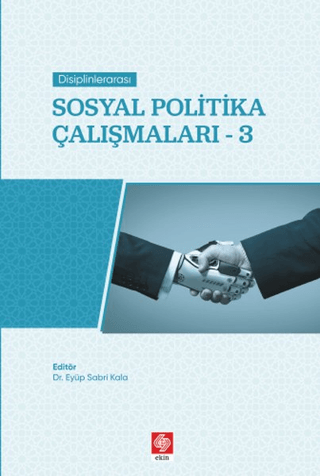 Disiplinlerarası Sosyal Politika Çalışmaları 3 Eyüp Sabri Kala