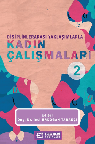 Disiplinlerarası Yaklaşımlarla Kadın Çalışmaları - 2 İnci Erdoğan Tara