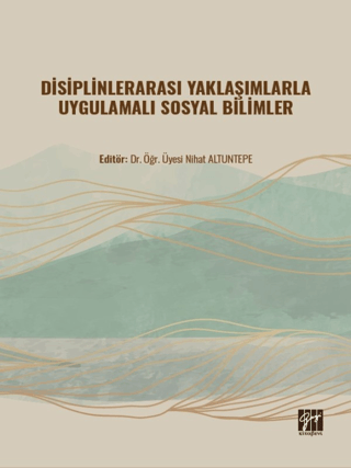 Disiplinlerarası Yaklaşımlarla Uygulamalı Sosyal Bilimler Nihat Altunt