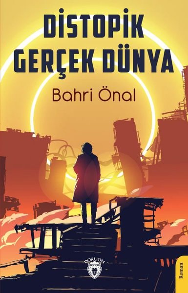 Distopik Gerçek Dünya Bahri Önal