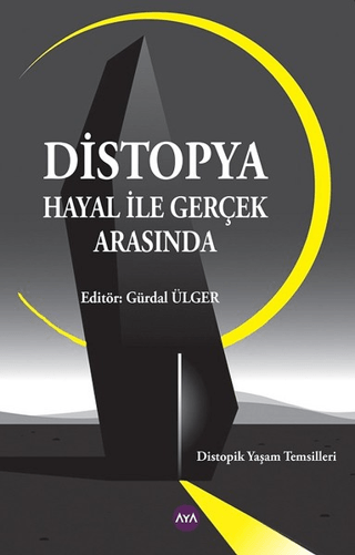 Distopya - Hayal ile Gerçek Arasında Gürdal Ülger