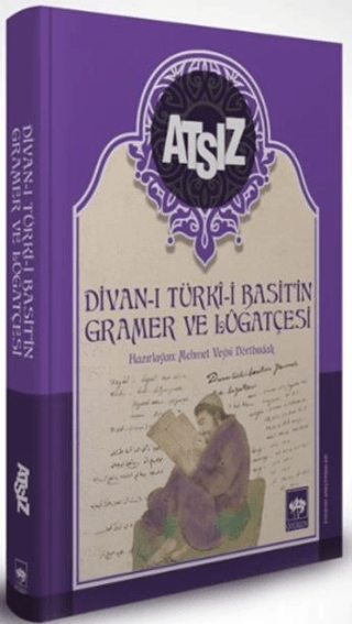 Divan-ı Türki Basit'in Gramer ve Lügatçesi Hüseyin Nihal Atsız