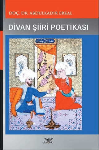 Divan Şiiri Poetikası Abdulkadir Erkal