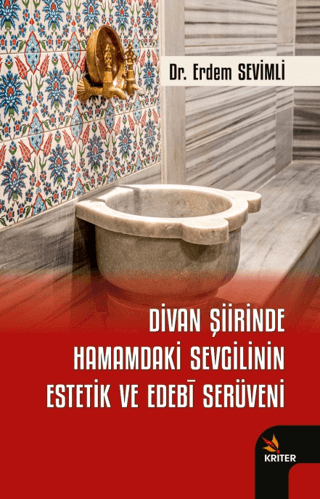 Divan Şiirinde Hamamdaki Sevgilinin Estetik ve Edebi Serüveni Erdem Se