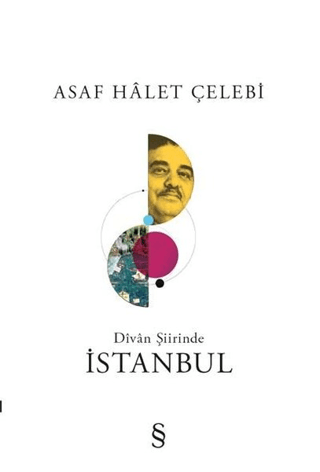 Divan Şiirinde İstanbul Asaf Halet Çelebi