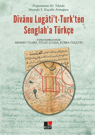 Divanu Lugati't-Turk'ten Senglah'a Türkçe Mehmet Ölmez