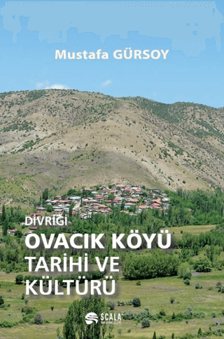 Divriği Ovacık Köyü Tarihi ve Kültürü Mustafa Gürsoy