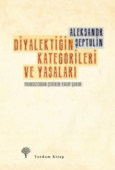 Diyalektiğin Kategorileri ve Yasaları %29 indirimli Aleksandr Şeptulin