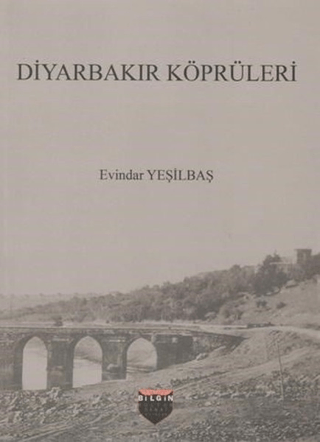 Diyarbakır Köprüleri Evindar Yeşilbaş