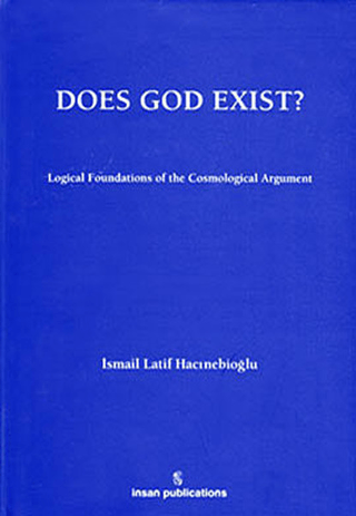 Does God Exist: Logical Foundations of the Cosmological Argument İsmai