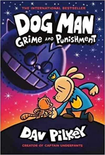 Dog Man: Grime and Punishment: from the bestselling creator of Captain