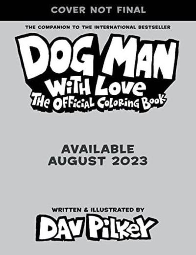 Dog Man With Love: The Official Colouring Book Dav Pilkey