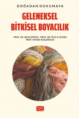 Doğadan Dokumaya Geleneksel Bitkisel Boyacılık Filiz N. Ölmez